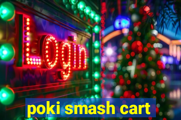 poki smash cart